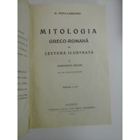 MITOLOGIA  GRECO-ROMANA  IN LECTURA  ILUSTRATA  (I). LEGENDELE  ZEILOR  cu 80 ilustratiuni  (editie 1924) -  G POPA-LISSEANU